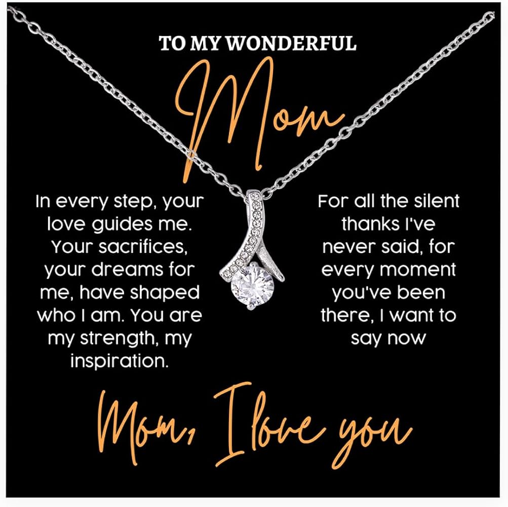 To My Wonderful Mom Necklace Gift, I Love You Mom Necklace From Son Or Daughter, Alluring Beauty Necklace With Heartfelt Message Card, Best Gift Ideas For Mother's Day Or Birthday Presents For Mom Jewelry With Elegant Gift Box